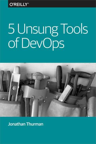 5 Unsung Tools of DevOps