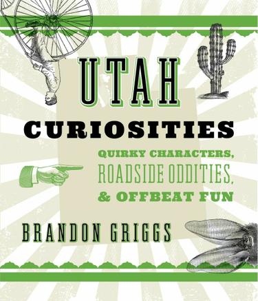Cover image for Utah Curiosities