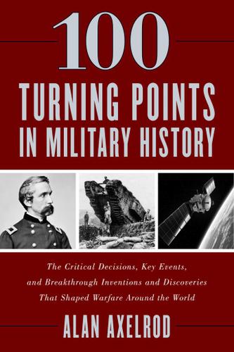 Cover image for 100 Turning Points in Military History
