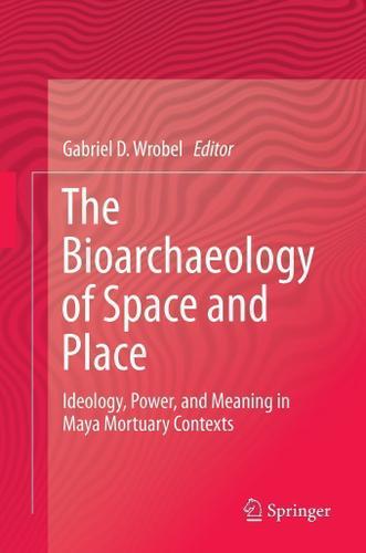 Cover image for The Bioarchaeology of Space and Place