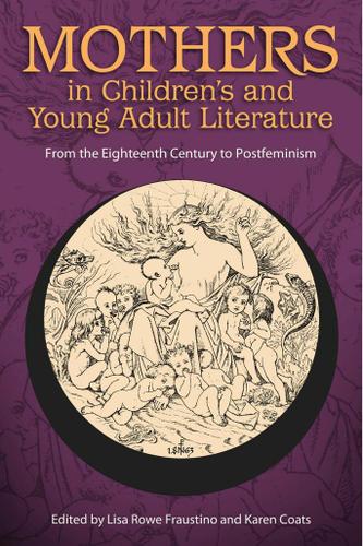 Cover image for Mothers in Children's and Young Adult Literature