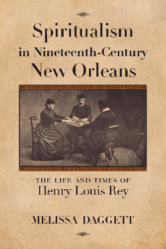 Cover image for Spiritualism in Nineteenth-Century New Orleans