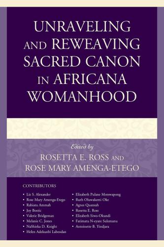 Cover image for Unraveling and Reweaving Sacred Canon in Africana Womanhood