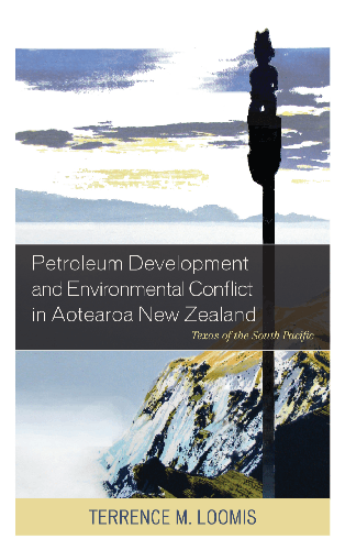 Cover image for Petroleum Development and Environmental Conflict in Aotearoa New Zealand