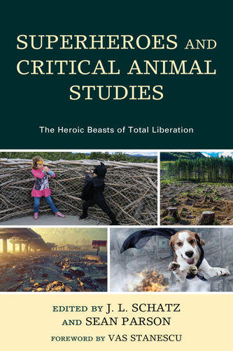 Cover image for Superheroes and Critical Animal Studies