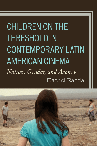 Cover image for Children on the Threshold in Contemporary Latin American Cinema