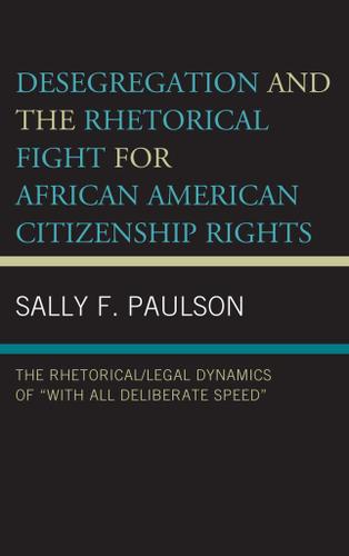 Cover image for Desegregation and the Rhetorical Fight for African American Citizenship Rights