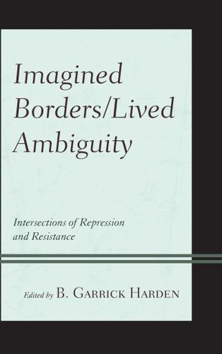 Cover image for Imagined Borders/Lived Ambiguity