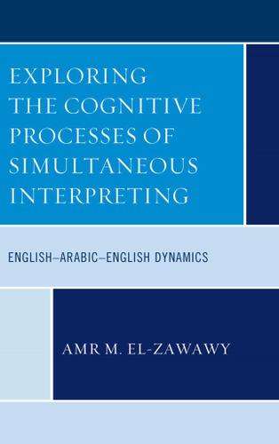 Cover image for Exploring the Cognitive Processes of Simultaneous Interpreting