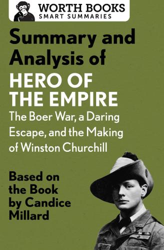 Cover image for Summary and Analysis of Hero of the Empire: The Boer War, a Daring Escape, and the Making of Winston Churchill