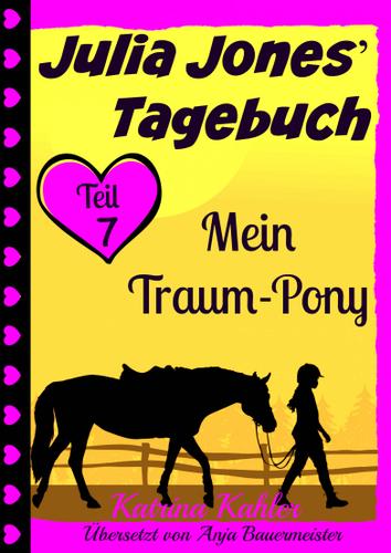 Cover image for Julia Jones' Tagebuch - Teil 7 - Mein Traum-Pony