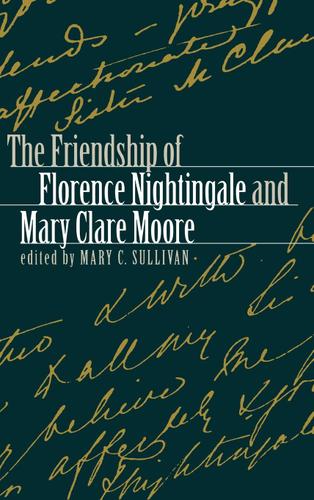 Cover image for The Friendship of Florence Nightingale and Mary Clare Moore
