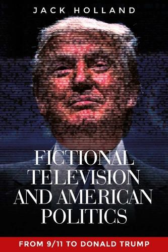 Cover image for Fictional television and American politics