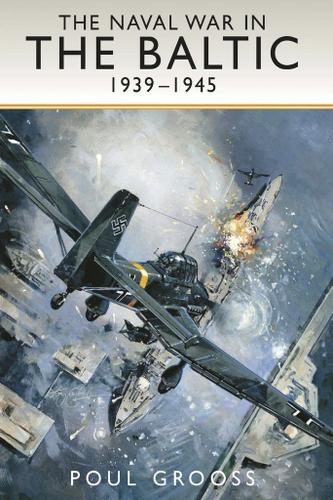 Cover image for The Naval War in the Baltic, 19391945