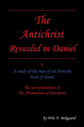 Cover image for The Antichrist Revealed in Daniel