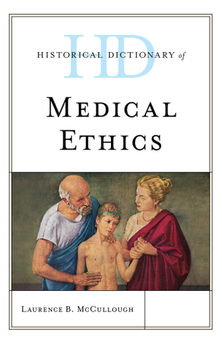 Cover image for Historical Dictionary of Medical Ethics