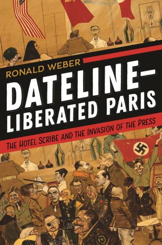 Cover image for Dateline-Liberated Paris