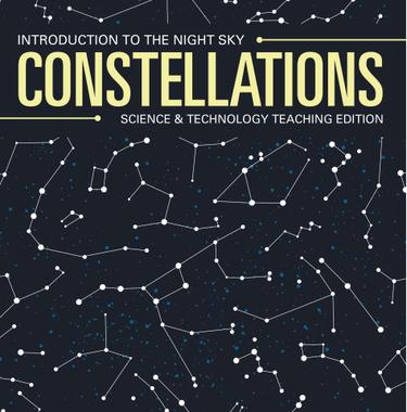 Cover image for Constellations | Introduction to the Night Sky | Science & Technology Teaching Edition