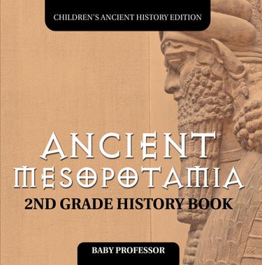 Cover image for Ancient Mesopotamia: 2nd Grade History Book | Children's Ancient History Edition