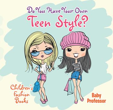 Cover image for Do You Have Your Own Teen Style? | Children's Fashion Books