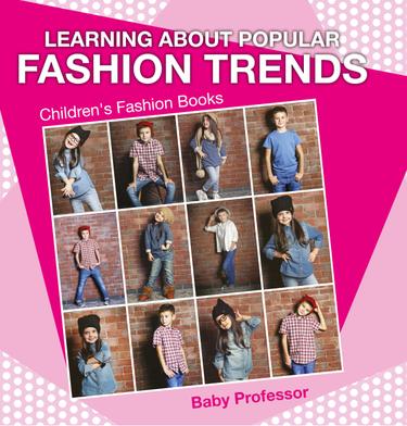 Cover image for Learning about Popular Fashion Trends | Children's Fashion Books