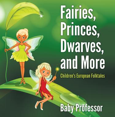 Cover image for Fairies, Princes, Dwarves, and More | Children's European Folktales