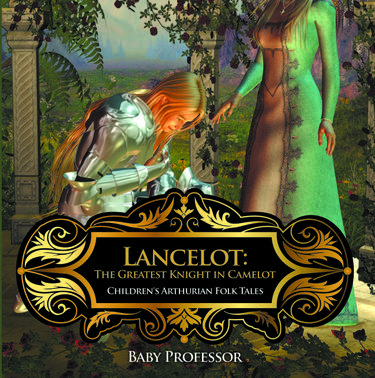 Cover image for Lancelot: The Greatest Knight in Camelot | Children's Arthurian Folk Tales