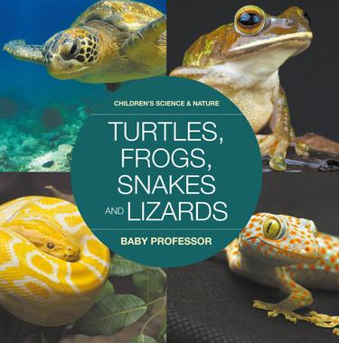 Cover image for Turtles, Frogs, Snakes and Lizards | Children's Science & Nature