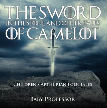 Cover image for The Sword in the Stone and Other Tales of Camelot | Children's Arthurian Folk Tales