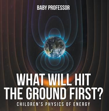 Cover image for What Will Hit the Ground First? | Children's Physics of Energy