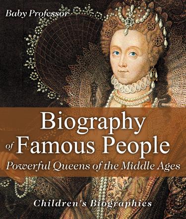 Cover image for Biography of Famous People - Powerful Queens of the Middle Ages | Children's Biographies