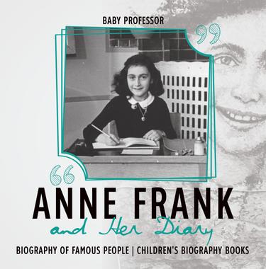 Cover image for Anne Frank and Her Diary - Biography of Famous People | Children's Biography Books