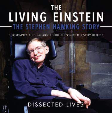 Cover image for The Living Einstein: The Stephen Hawking Story - Biography Kids Books | Children's Biography Books