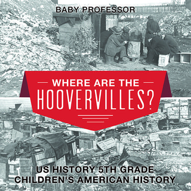 Cover image for Where are the Hoovervilles? US History 5th Grade | Children's American History