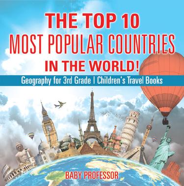 Cover image for The Top 10 Most Popular Countries in the World! Geography for 3rd Grade | Children's Travel Books