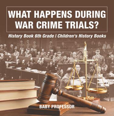 Cover image for What Happens During War Crime Trials? History Book 6th Grade | Children's History Books