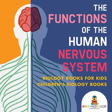 Cover image for The Functions of the Human Nervous System - Biology Books for Kids | Children's Biology Books