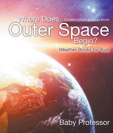 Cover image for Where Does Outer Space Begin? - Weather Books for Kids | Children's Earth Sciences Books