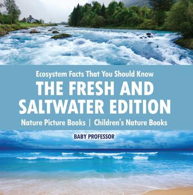 Cover image for Ecosystem Facts That You Should Know - The Fresh and Saltwater Edition - Nature Picture Books | Children's Nature Books
