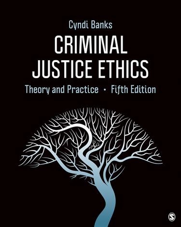 Criminal Justice Ethics 5th Edition by: Cyndi Banks - 9781544353630 ...