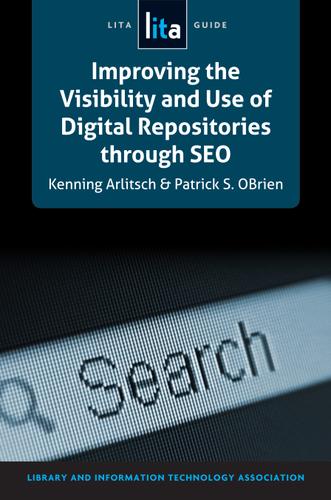 Cover image for Improving the Visibility and Use of Digital Repositories through SEO