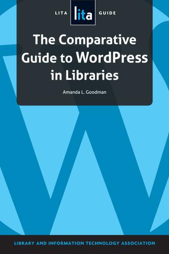 The Comparative Guide to WordPress in Libraries