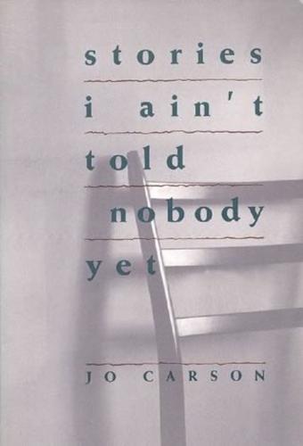 Cover image for Stories I Ain't Told Nobody Yet