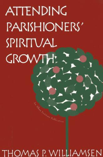 Cover image for Attending Parishioners' Spiritual Growth