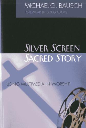 Cover image for Silver Screen, Sacred Story