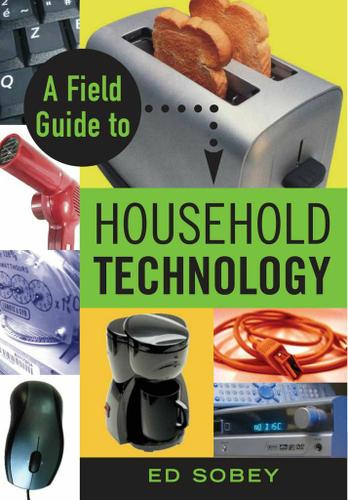 A Field Guide to Household Technology