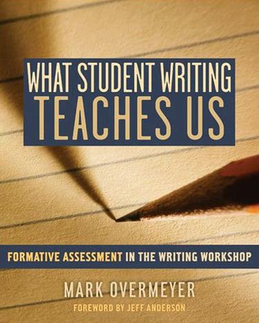 What Student Writing Teaches Us