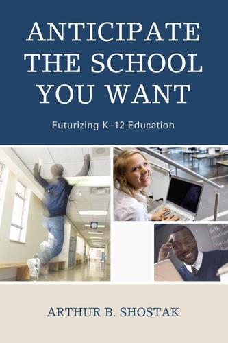 Cover image for Anticipate the School You Want