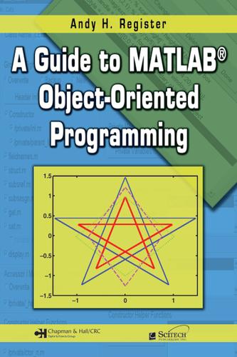 Cover image for A Guide to MATLAB Object-Oriented Programming