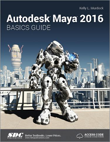 Autodesk Maya 2016 Basics Guide